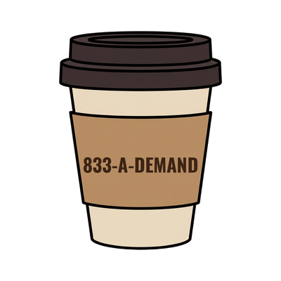833-A-DEMAND on a coffee cup