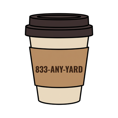 833-ANY-YARD on a coffee cup