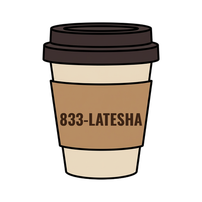 833-LATESHA on a coffee cup