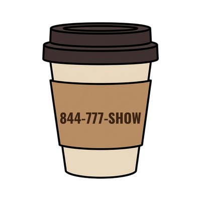 844-777-SHOW on a coffee cup