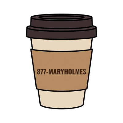 877-MARYHOLMES on a coffee cup